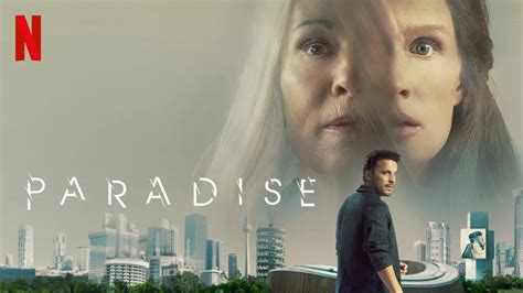 Paradise Movie Review Netflix Star Cast Plot Story Run Time Trailer A Sci Fi
