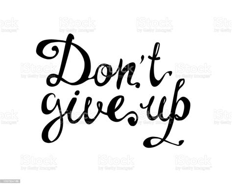 Do Not Give Up Motivation Inscription Of Calligraphic Letters Stock