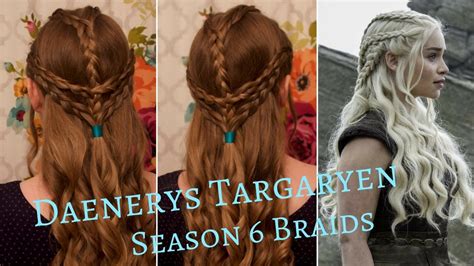 Game Of Thrones Daenerys Season 6 Triple Braids Youtube