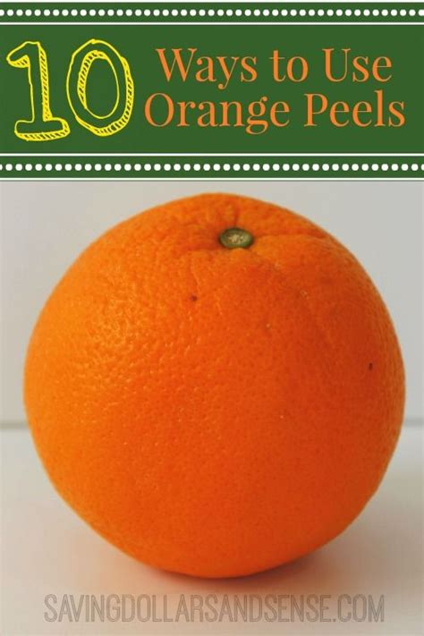 10 Ways To Use Orange Peels Orange Peel Orange Peel