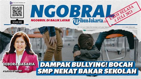 NGOBRAL Dahsyatnya Dampak Bullying Bocah SMP Sampai Nekat Bakar Sekolah YouTube