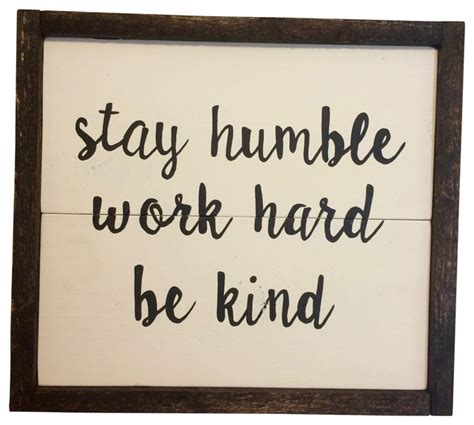 Stay Humble Work Hard Be Kind Wooden Sign 14x125 Contemporary