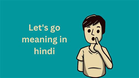 Lets Go Meaning In Hindi