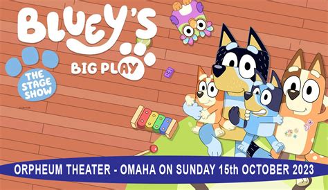 Blueys Big Play 15 October 2023 Orpheum Theatre Omaha