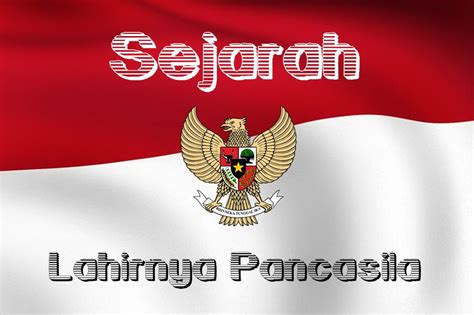 Sejarah Lahirnya Pancasila