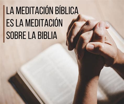 La Meditación Bíblica Es La Meditación Sobre La Biblia Grace