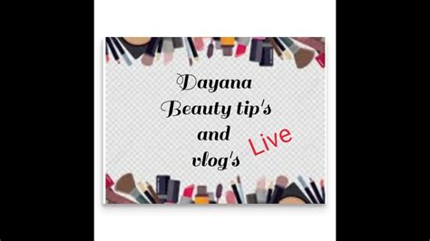Dayana Beauty Tips And Vlogss Broadcast Good Night Live Plz Join Youtube
