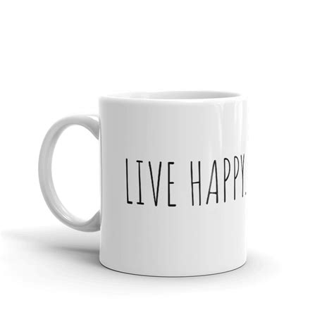 Live Happy Have Fun Mug Mugs Funny Coffee Mugs Cute Coffee Mugs
