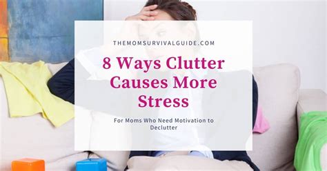 8 Reasons Why Clutter Causes Way More Stress In Your Life The Mom