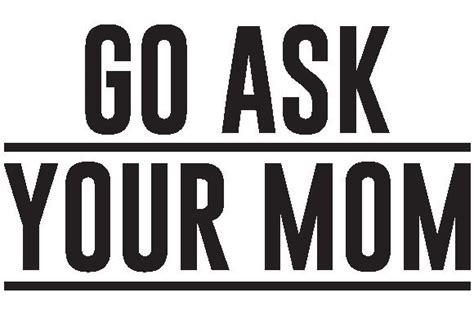 Go Ask Your Mom SVG Graphic By TEESHOP Creative Fabrica
