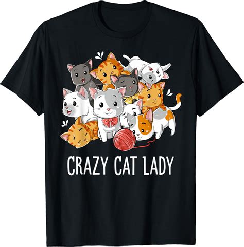 Crazy Cat Lady T Shirt Funny Cats Kitty Kitten Meme Ts T Shirt Clothing