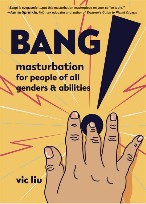 bang masturbation for people of all genders and abilities by vic liu