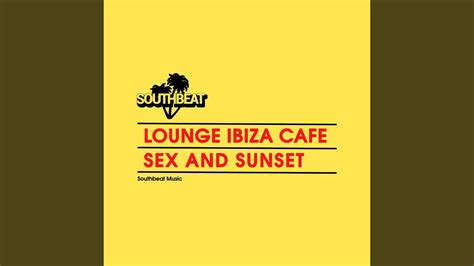 Sex And Sunset Lounge Ibiza Cafè Shazam