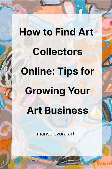 How To Find Art Collectors Online Tips For Growing Your Art Business