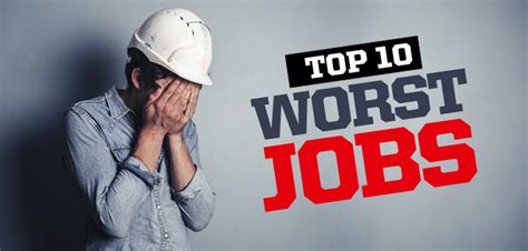 Top 10 Worst Jobs Manspace Magazine