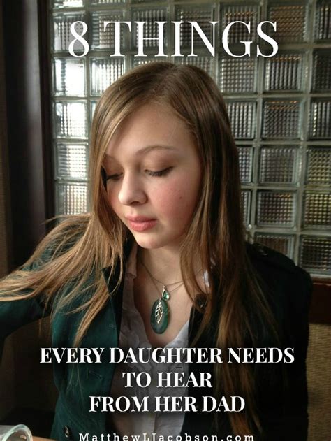 8 Things Every Daughter Needs To Hear From Her Dad Matthew L