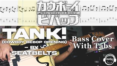 Seatbelts Tank Cowboy Bebop Opening Bass Cover With Tabs Youtube