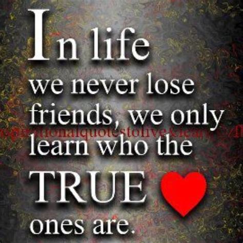Let these deep, beautiful, famous, long distance, cute, short, funny or true friendship quotes inspire you or perhaps even challenge you to cultivate better. Finding Out Who Your True Friends Are Quotes. QuotesGram