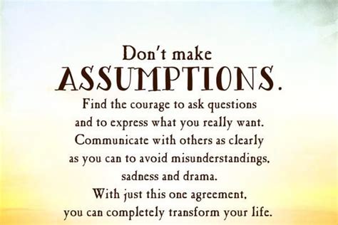 Dont Make Assumptions Find The Courage To Ask Questions And To Express