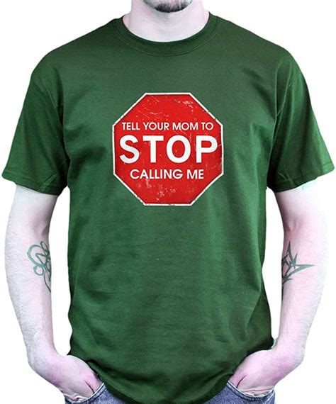 Tell Your Mom To Stop Calling Me Sign T Shirt Amazonde Bekleidung