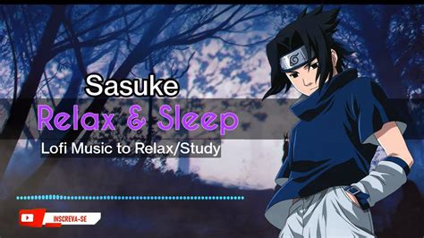 Lofi Music To Study Relax Sasuke Uchiha Naruto Youtube