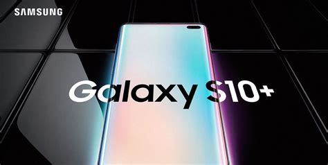 Get The Best Deal On The New Samsung Galaxy S10 With These Offers