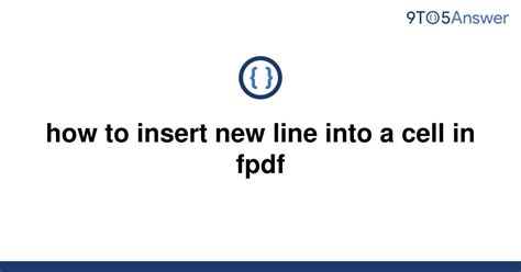 Solved How To Insert New Line Into A Cell In Fpdf 9to5answer