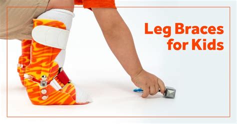 Leg Braces For Kids How They Can Help Your Child Thrive