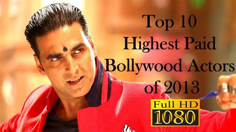 Top 10 Highest Paid Bollywood Actors Of 2013 Youtube