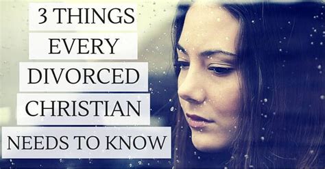 3 Amazing Truths Every Divorced Christian Needs To Know