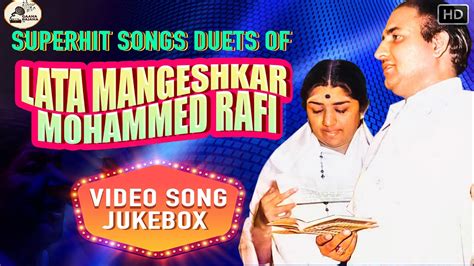 Evergreen Superhit Duet Songs Of Lata Mangeshkar And Mohammad Rafi