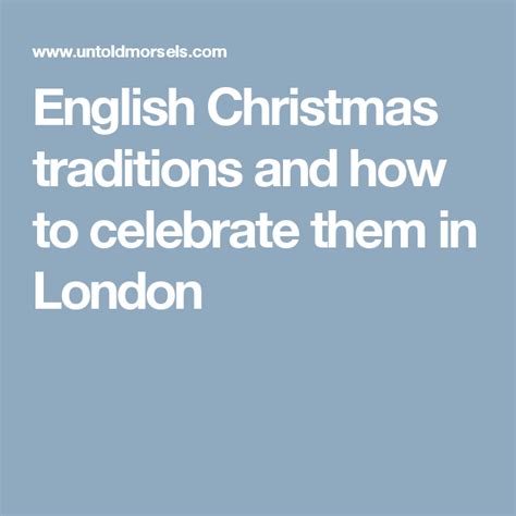 How To Celebrate A Traditional English Christmas In London English