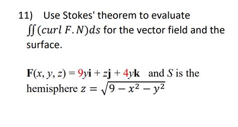 solved 11 use stokes theorem to evaluate ss curl f n ds