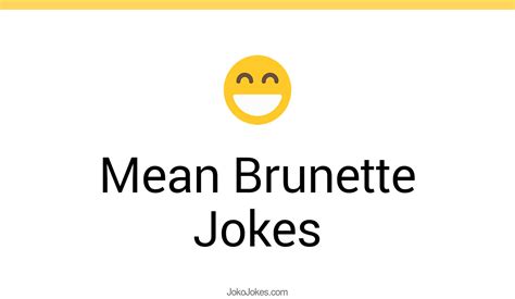 8 Mean Brunette Jokes And Funny Puns Jokojokes