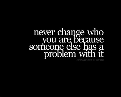 You Never Change Quotes. QuotesGram