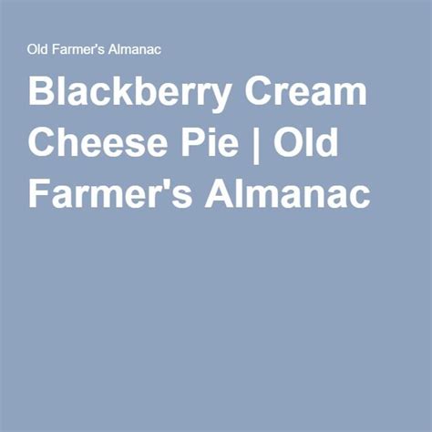 Blackberry Cream Cheese Pie Recipe Cream Cheese Rolls Cream Cheese