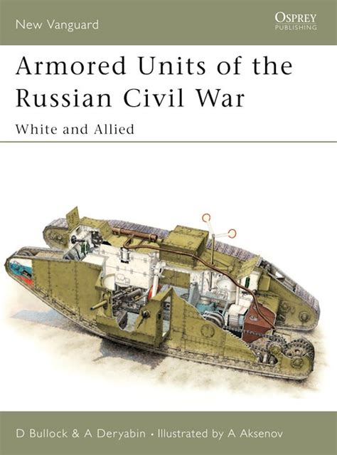 Armored Units Of The Russian Civil War White And Allied New Vanguard