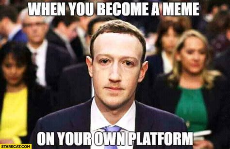 Mark Zuckerberg When You Become A Meme On Your Own Platform