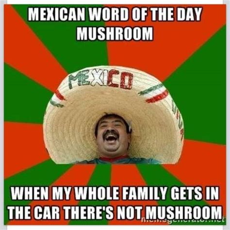 Mexican Word Of The Day Is Mushroom Realfunny