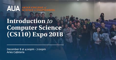 The department of computer science at the university of houston hosts a career fair each fall and spring semester. Introduction to Computer Science (CS110) Expo 2018 | AUA ...