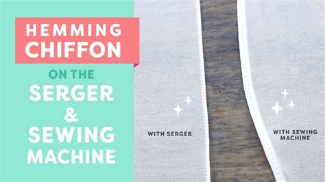 Maura Kang Hemming Lightweight Fabrics On The Serger And Sewing Machine