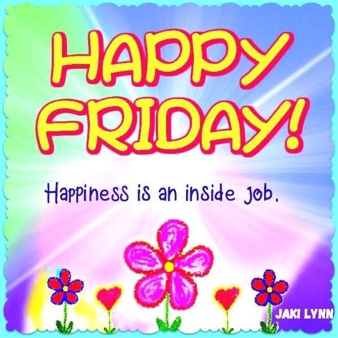 Happy Friday Good Morning Quotes Inside Job Happy Friday