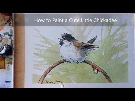 How To Paint A Cute Chickadee Line And Wash Watercolor Easy To Follow