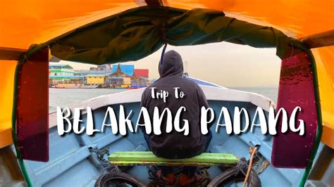 Trip To Belakang Padang 2022 Blp Pulau Penawar Rindu Youtube