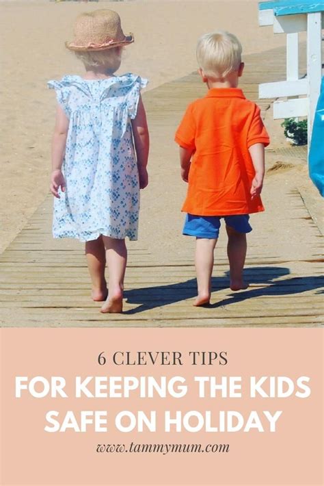 6 Clever Tips To Keep The Kids Safe On Holiday Tammymum Kids Safe