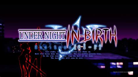 Under Night In Birth Exelate Cl R Review Gamersheroes