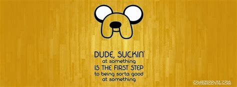 See more of quotes from jake the dog on facebook. Jake The Dog Quotes. QuotesGram