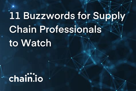 11 Buzzwords For Supply Chain Professionals To Watch