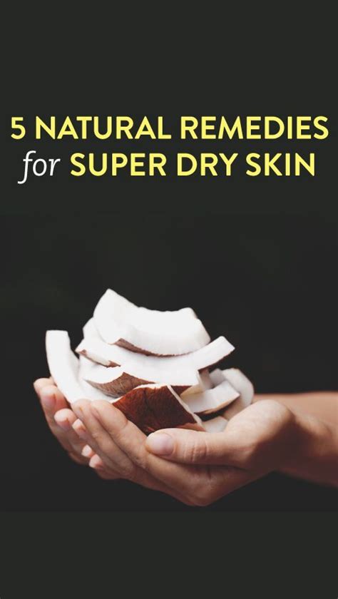 5 Natural Remedies For Dry Skin Super Dry Skin Severe Dry Skin Dry