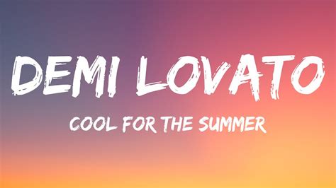 Demi Lovato Cool For The Summer Lyrics Tiktok Remix Youtube